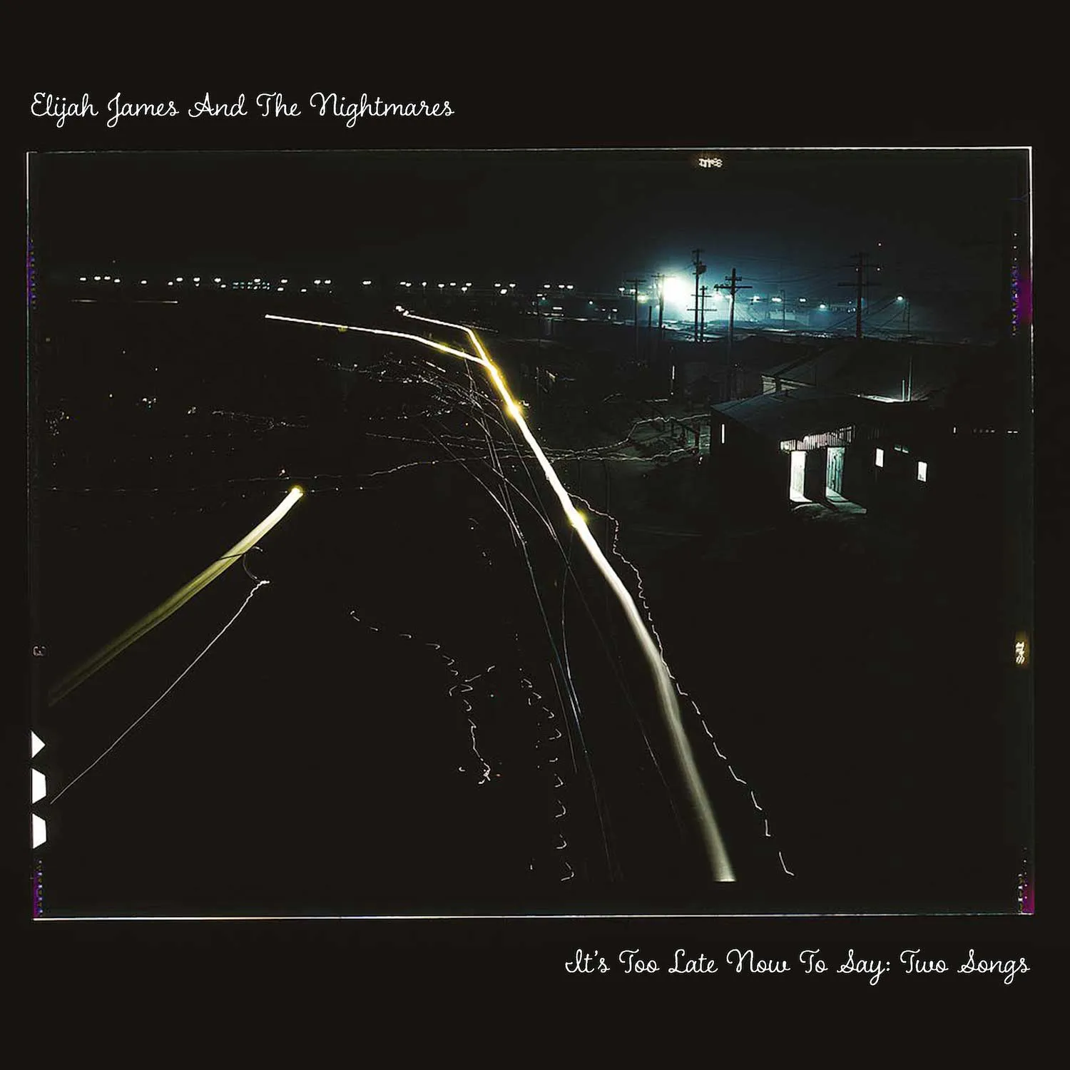 Elijah James And The Nightmares Album Art of It's Too Late Now To Say: Two Songs EP